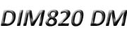 DIM820 DM